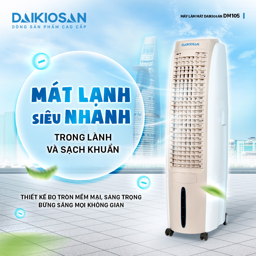 Mát sạch lành cùng Máy làm mát không khí Daikiosan DM105